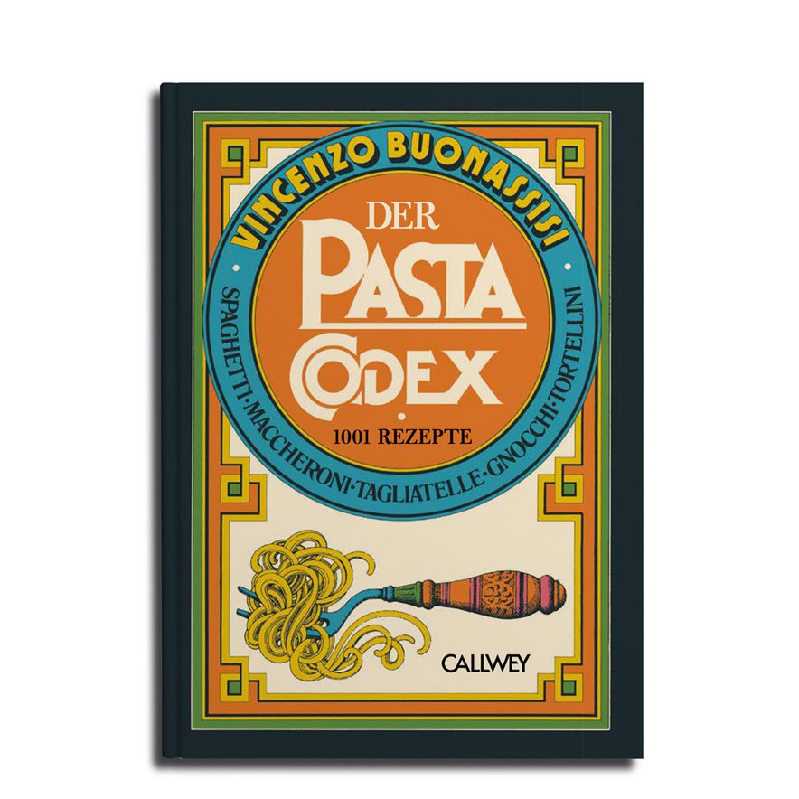Der Pasta-Codex – 1.001 Rezepte aus Italiens Küchen